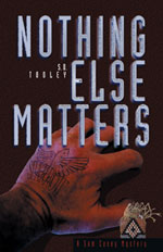 Nothing Else Matters -- S.D. Tooley